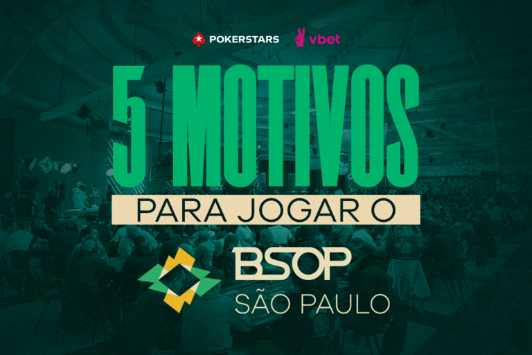 5 motivos para jogar o BSOP São Paulo