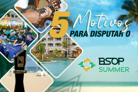 5 motivos para disputar o BSOP Summer