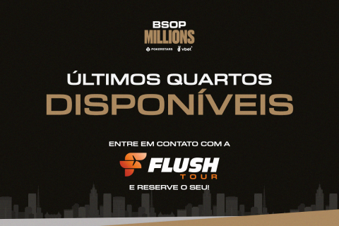 Flush Tour: últimos quartos disponíveis para o BSOP Millions