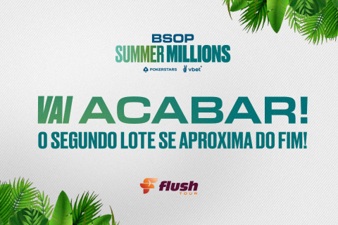 Segundo lote para o BSOP Summer Millions está próximo do fim